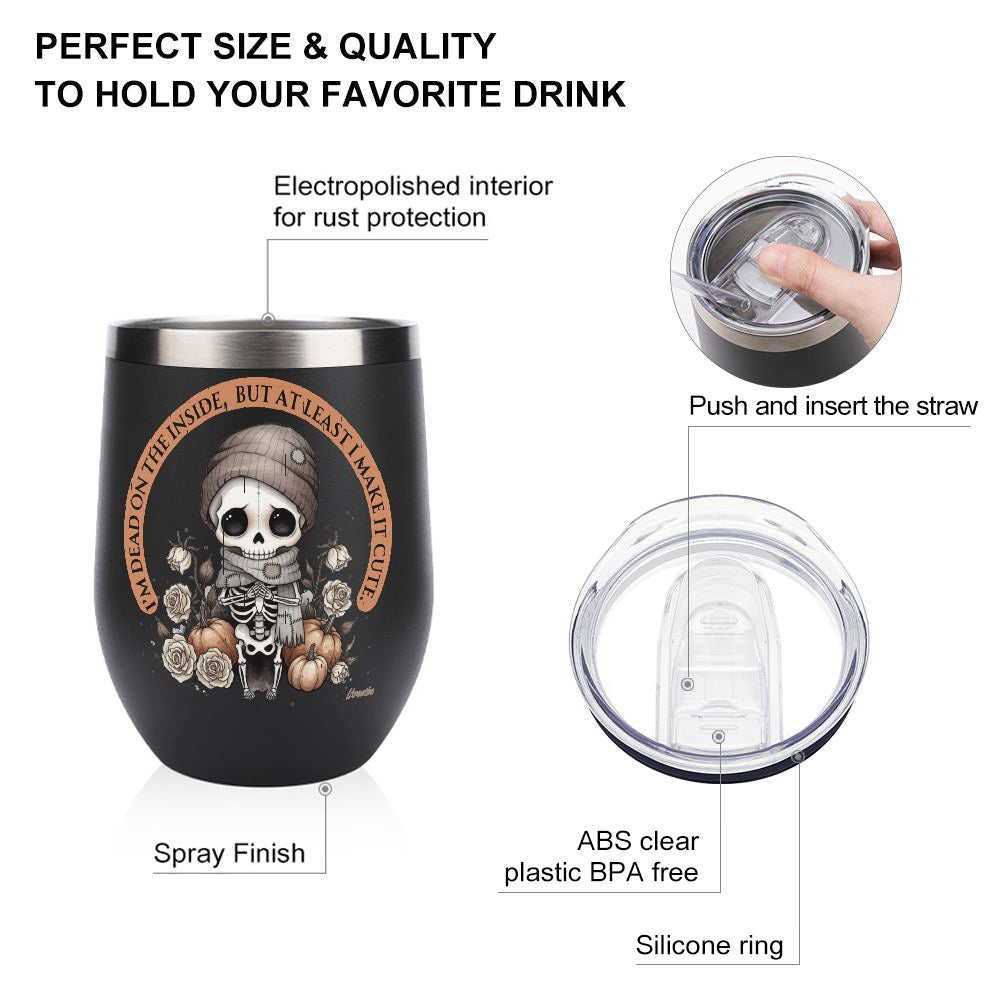 “I’m Dead On The Inside, But At Least I Make It Cute” Stainless Steel Thermos Cup