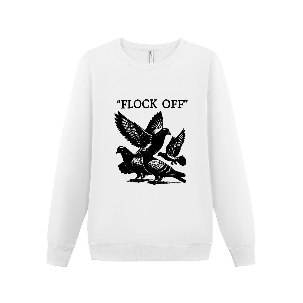 Unisex "Flock Off" Statement Sweatshirt - "Witty Rebellion"