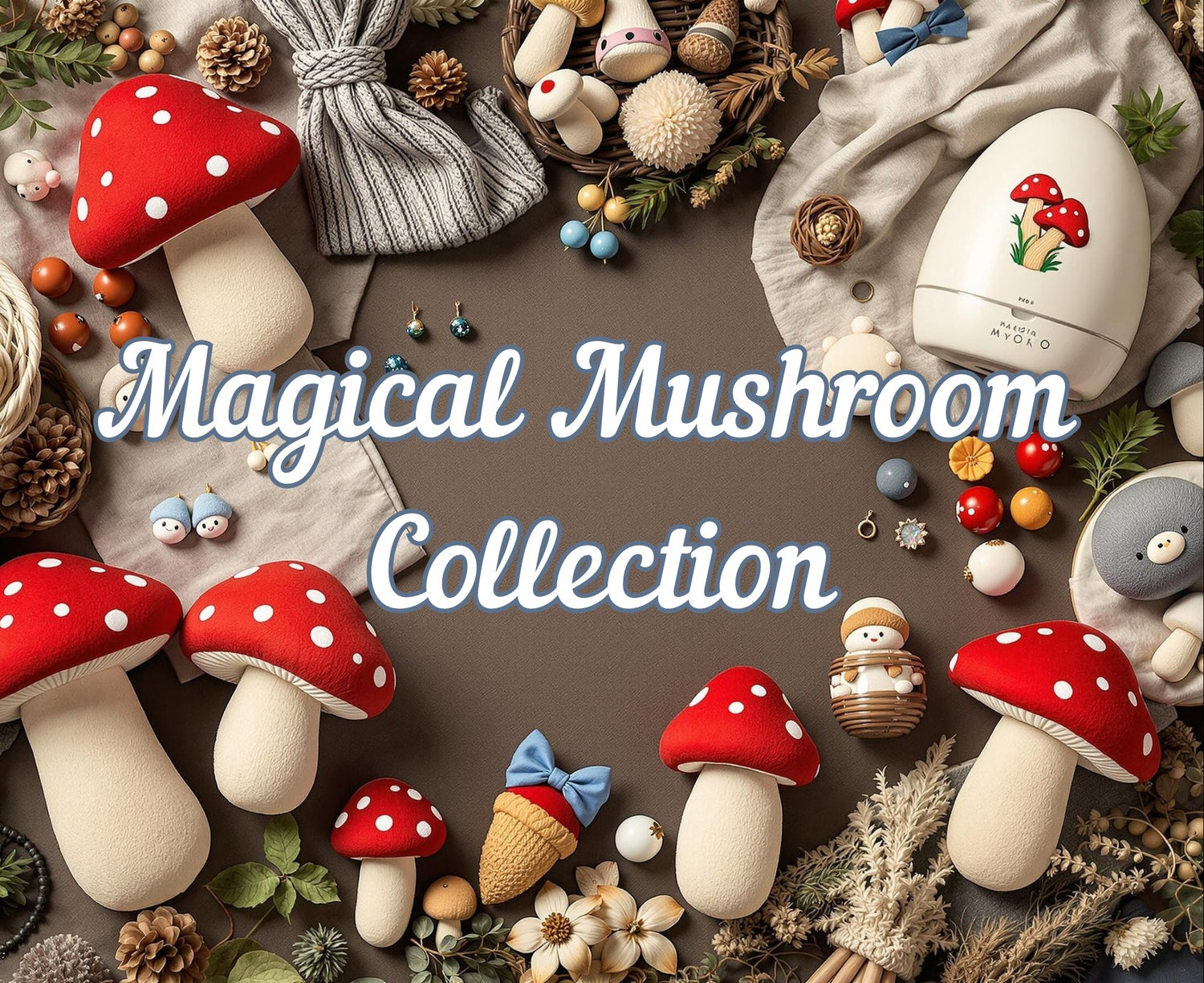 Magically Mushroom Collection