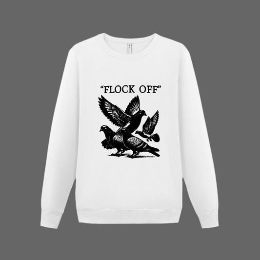 Unisex "Flock Off" Statement Sweatshirt - "Witty Rebellion"